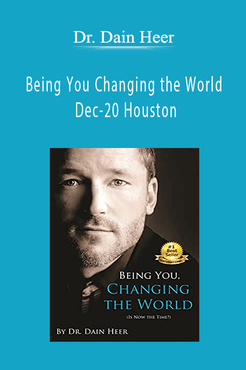 Being You Changing the World Dec–20 Houston – Dr. Dain Heer