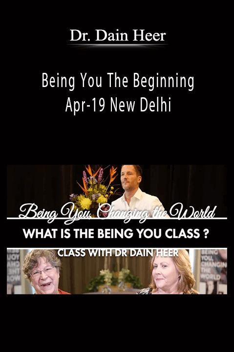 Being You The Beginning Apr–19 New Delhi – Dr. Dain Heer