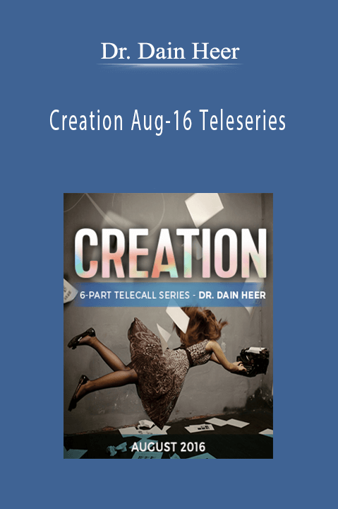 Creation Aug–16 Teleseries – Dr. Dain Heer