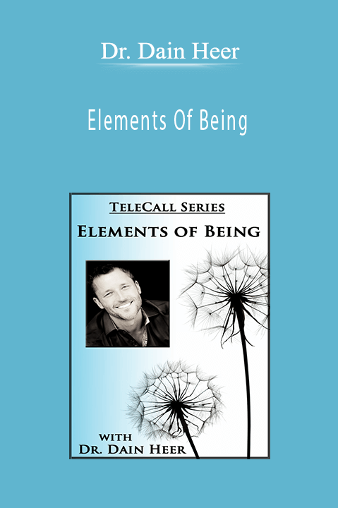 Elements Of Being – Dr. Dain Heer