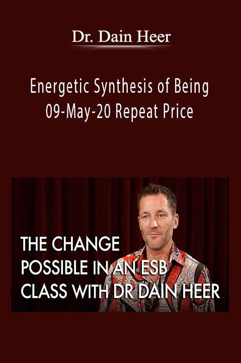 Energetic Synthesis of Being 09–May–20 Repeat Price – Dr. Dain Heer