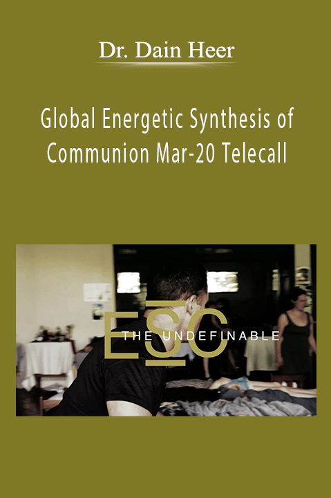 Global Energetic Synthesis of Communion Mar–20 Telecall – Dr. Dain Heer