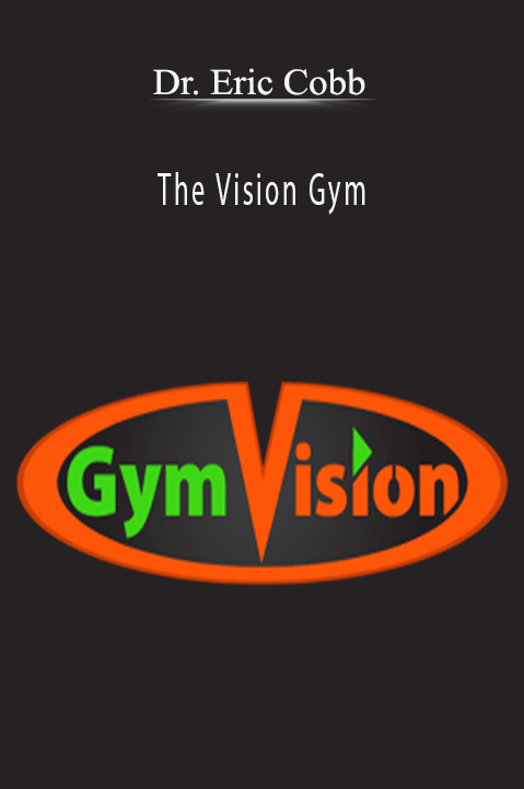 The Vision Gym – Dr. Eric Cobb