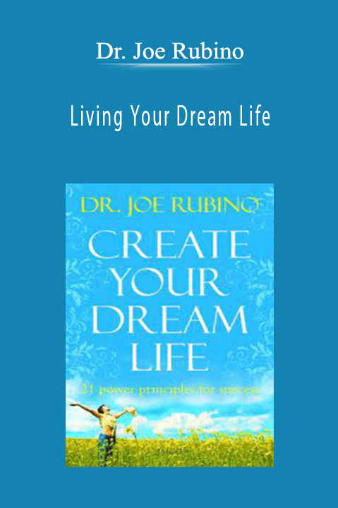 Living Your Dream Life – Dr. Joe Rubino