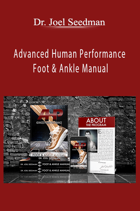 Advanced Human Performance – Foot & Ankle Manual – Dr. Joel Seedman