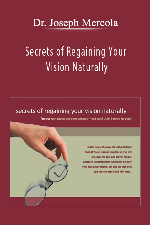 Secrets of Regaining Your Vision Naturally – Dr. Joseph Mercola