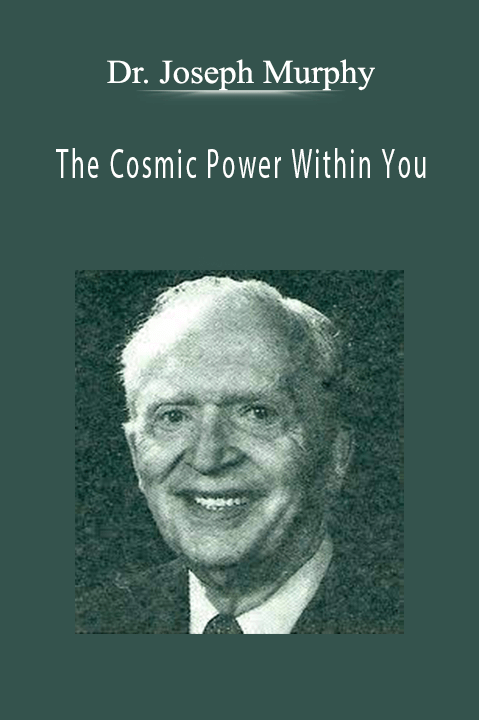 The Cosmic Power Within You – Dr. Joseph Murphy