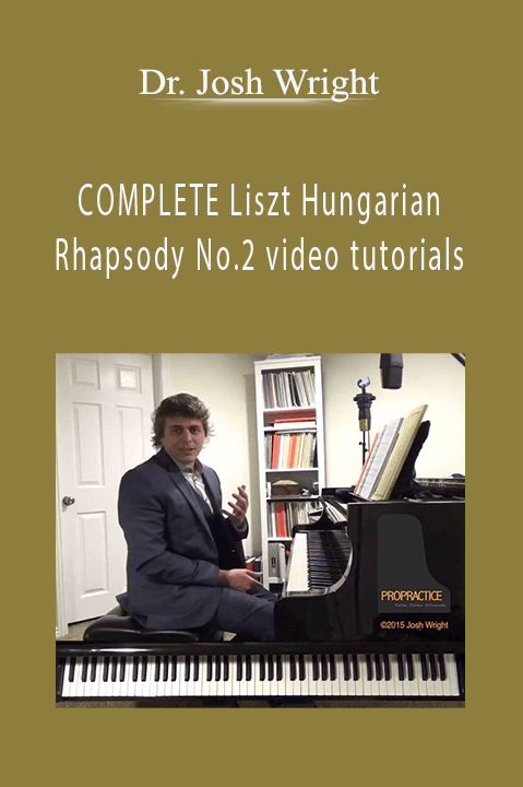 COMPLETE Liszt Hungarian Rhapsody No.2 video tutorials – Dr. Josh Wright