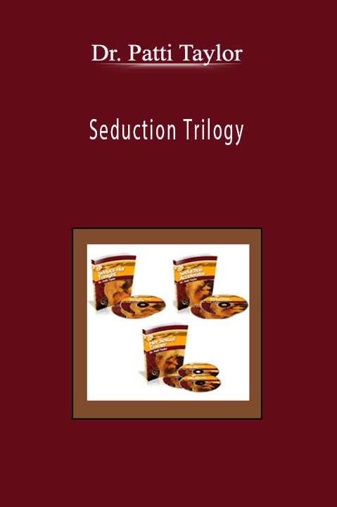 Seduction Trilogy – Dr. Patti Taylor