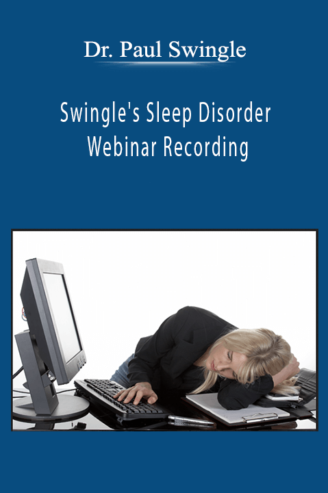 Swingle's Sleep Disorder Webinar Recording – Dr. Paul Swingle