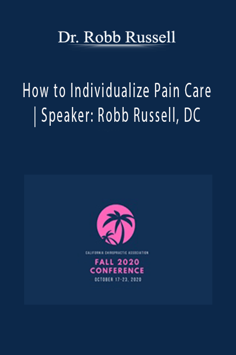 How to Individualize Pain Care | Speaker: Robb Russell