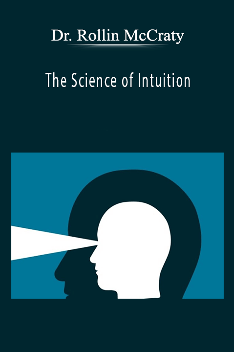 The Science of Intuition – Dr. Rollin McCraty