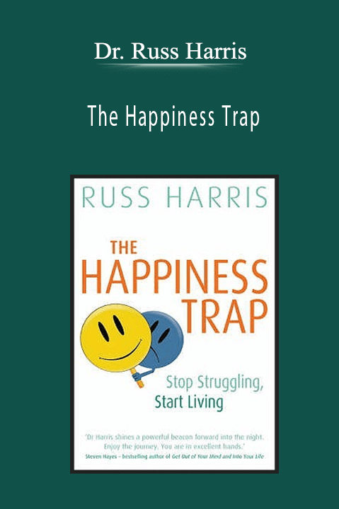 The Happiness Trap – Dr. Russ Harris