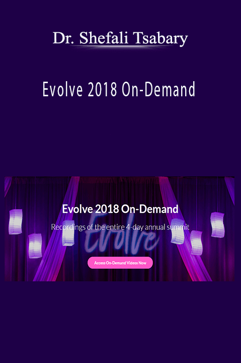 Evolve 2018 On–Demand – Dr. Shefali Tsabary