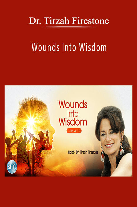 Wounds Into Wisdom – Dr. Tirzah Firestone