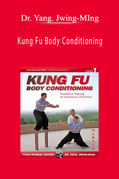 Kung Fu Body Conditioning – Dr. Yang. Jwing–MIng