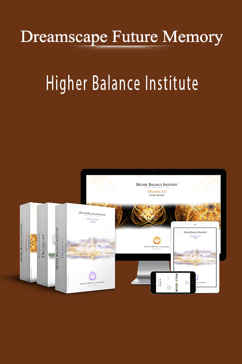 Higher Balance Institute – Dreamscape Future Memory