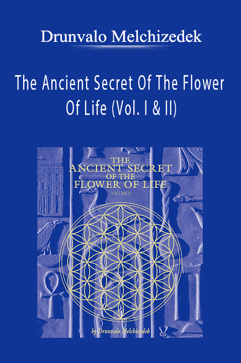 The Ancient Secret Of The Flower Of Life (Vol. I & II) – Drunvalo Melchizedek