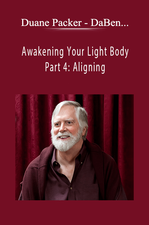 DaBen – Sanaya Roman – Orin – Awakening Your Light Body Part 4: Aligning – Duane Packer