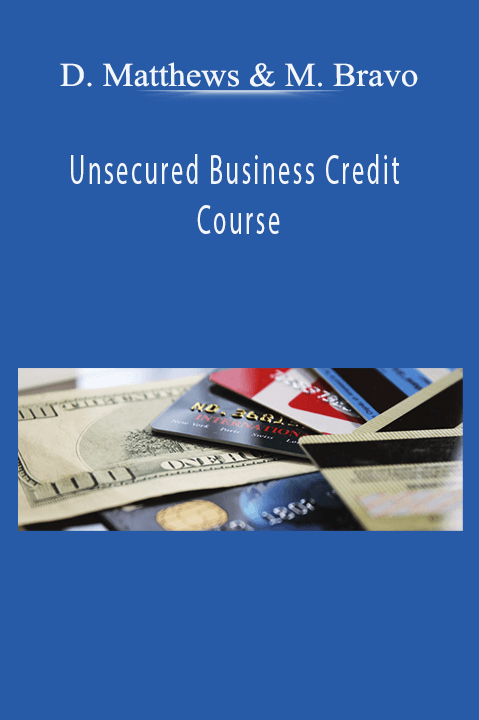 Unsecured Business Credit Course – Dustin Matthews & Mark Bravo