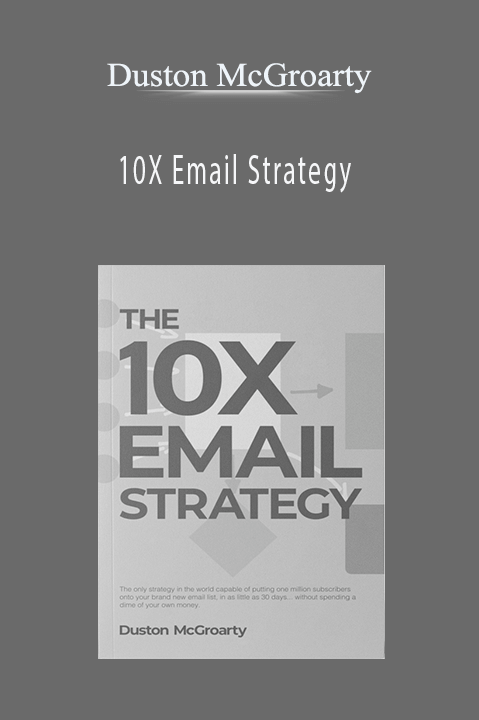 10X Email Strategy – Duston McGroarty