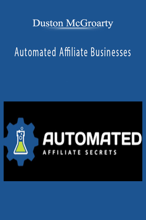 Automated Affiliate Businesses – Duston McGroarty