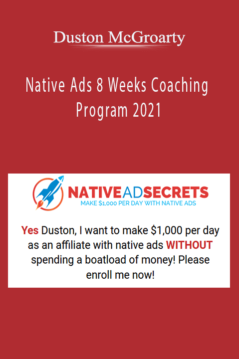 Native Ads 8 Weeks Coaching Program 2021 – Duston McGroarty