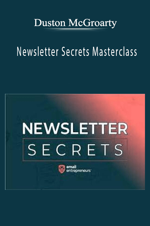 Newsletter Secrets Masterclass – Duston McGroarty