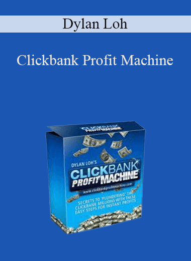 Clickbank Profit Machine – Dylan Loh