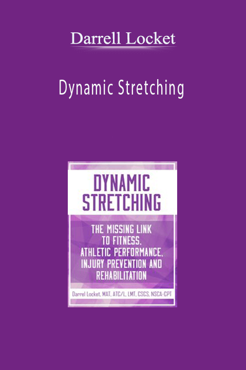 Darrell Locket – Dynamic Stretching: The Missing Link to Fitness