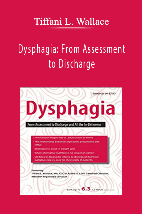 Tiffani L. Wallace – Dysphagia: From Assessment to Discharge