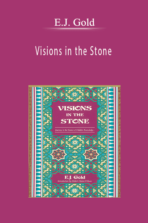 Visions in the Stone – E.J. Gold
