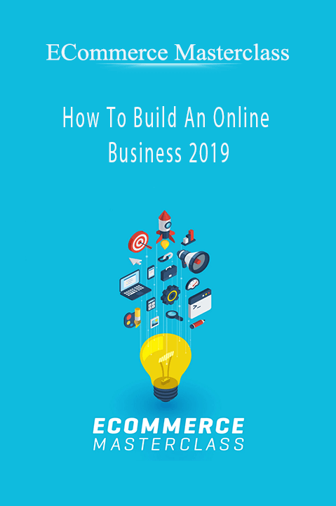 How To Build An Online Business 2019 – ECommerce Masterclass