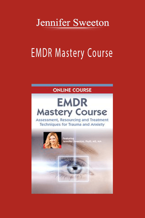 Jennifer Sweeton – EMDR Mastery Course: Assessment