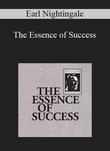 The Essence of Success – Earl Nightingale