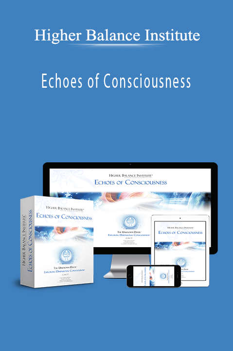 Higher Balance Institute – Echoes of Consciousness