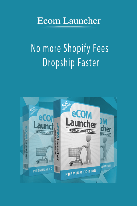 No more Shopify Fees – Dropship Faster – Ecom Launcher