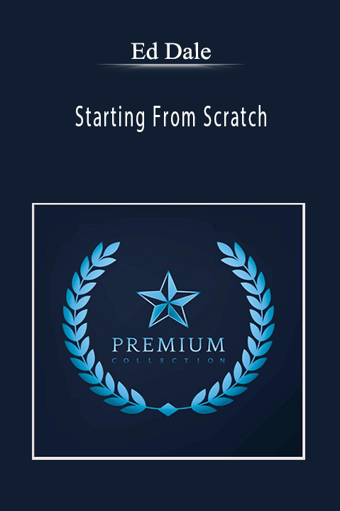 Starting From Scratch – Ed Dale