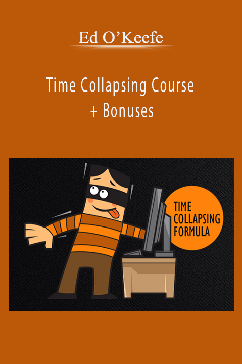 Time Collapsing Course + Bonuses – Ed O’Keefe