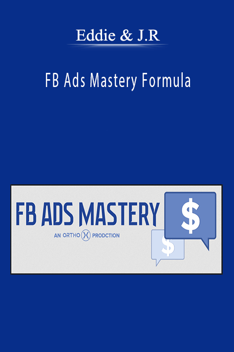 FB Ads Mastery Formula – Eddie & J.R