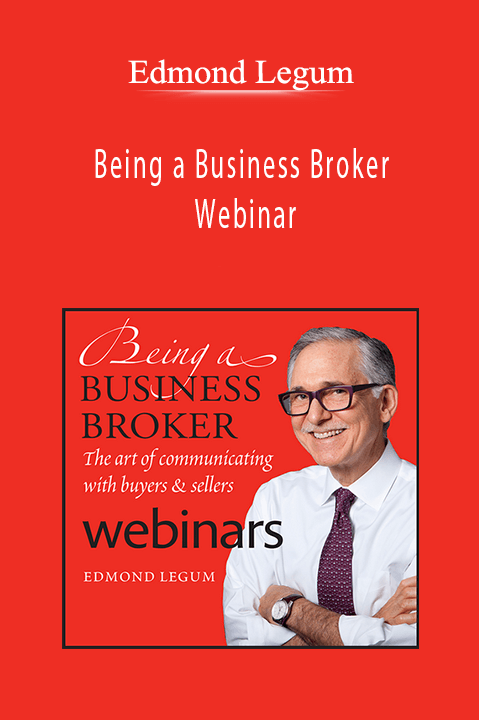 Being a Business Broker Webinar – Edmond Legum