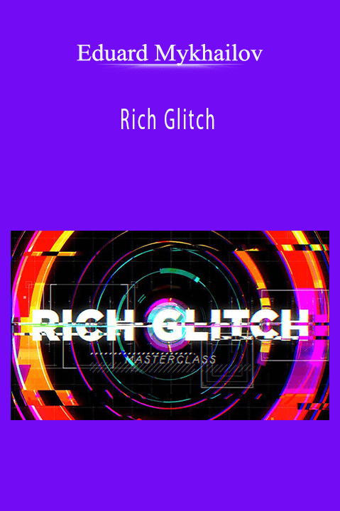 Rich Glitch – Eduard Mykhailov