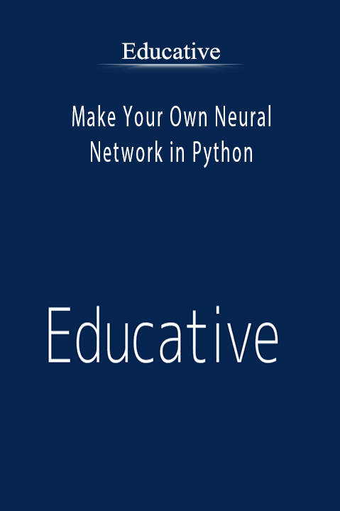 Make Your Own Neural Network in Python – Educative