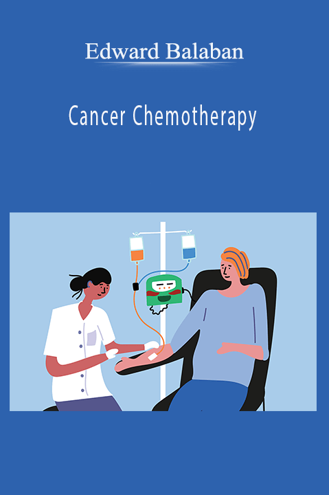 Cancer Chemotherapy – Edward Balaban