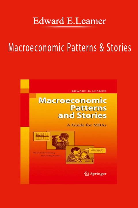 Macroeconomic Patterns & Stories – Edward E.Leamer