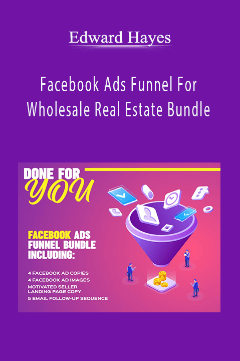 Facebook Ads Funnel For Wholesale Real Estate Bundle – Edward Hayes