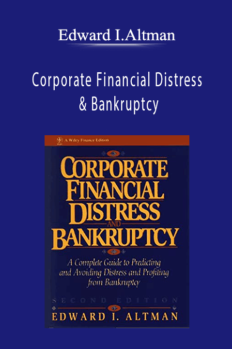 Corporate Financial Distress & Bankruptcy – Edward I.Altman