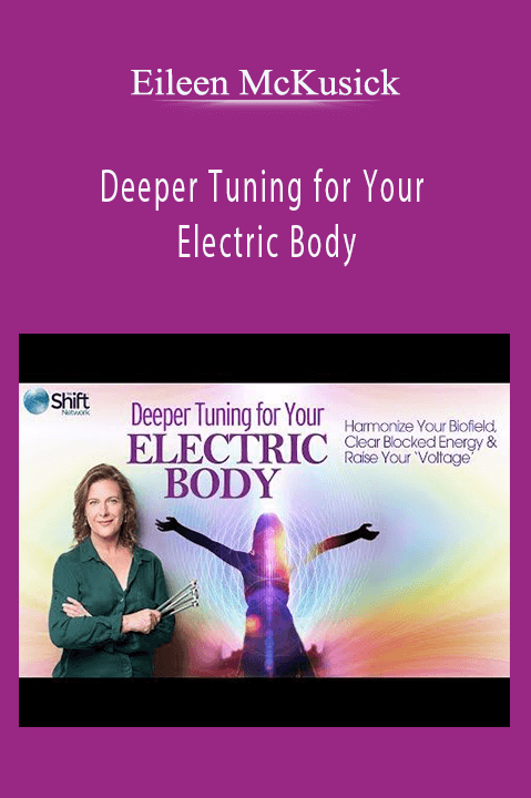 Deeper Tuning for Your Electric Body – Eileen McKusick
