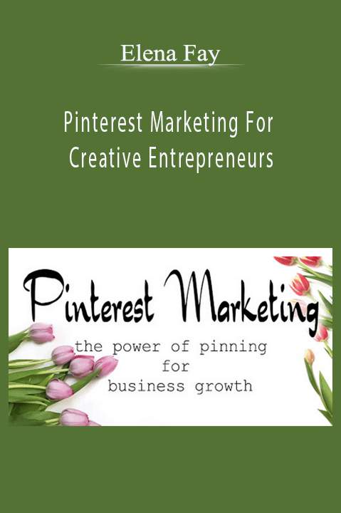 Pinterest Marketing For Creative Entrepreneurs – Elena Fay