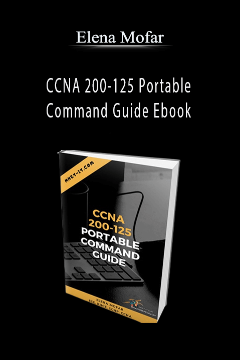 CCNA 200–125 Portable Command Guide Ebook – Elena Mofar